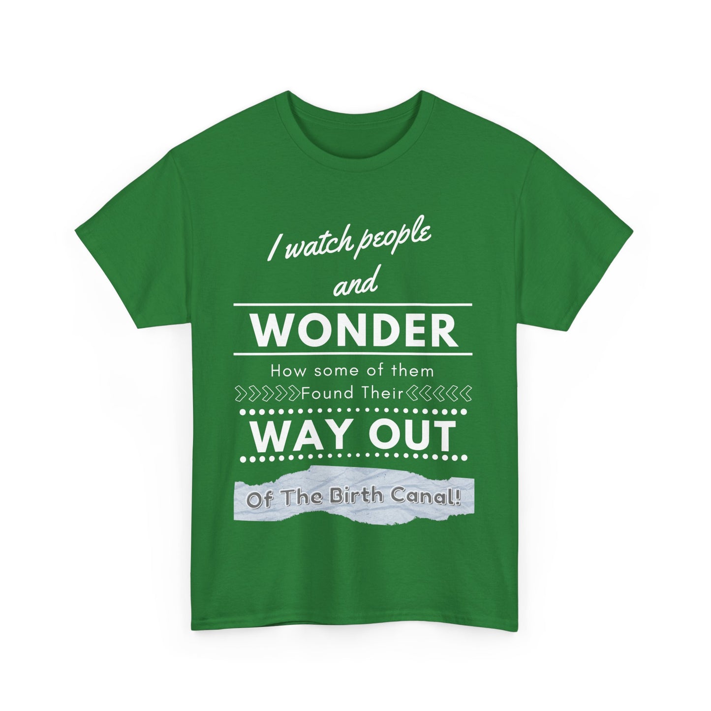 I Watch People and Wonder -Unisex Heavy Cotton Tee