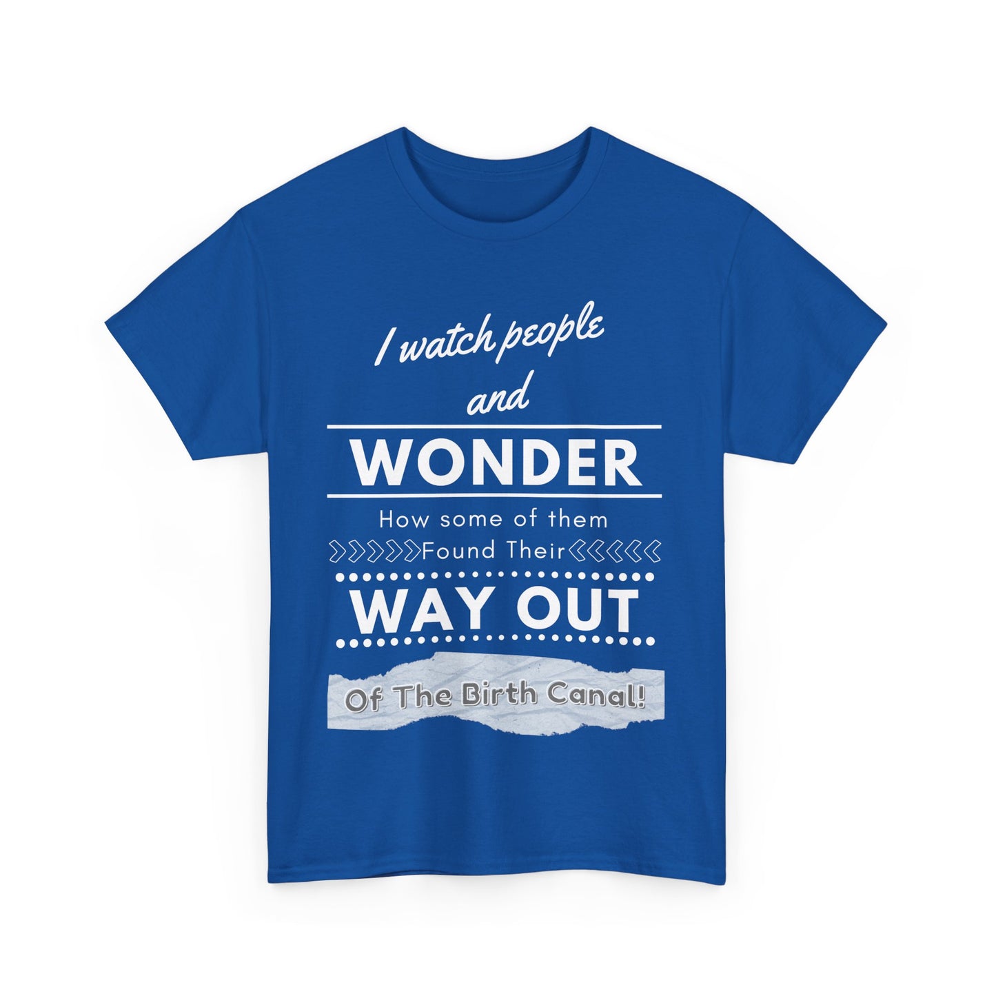 I Watch People and Wonder -Unisex Heavy Cotton Tee