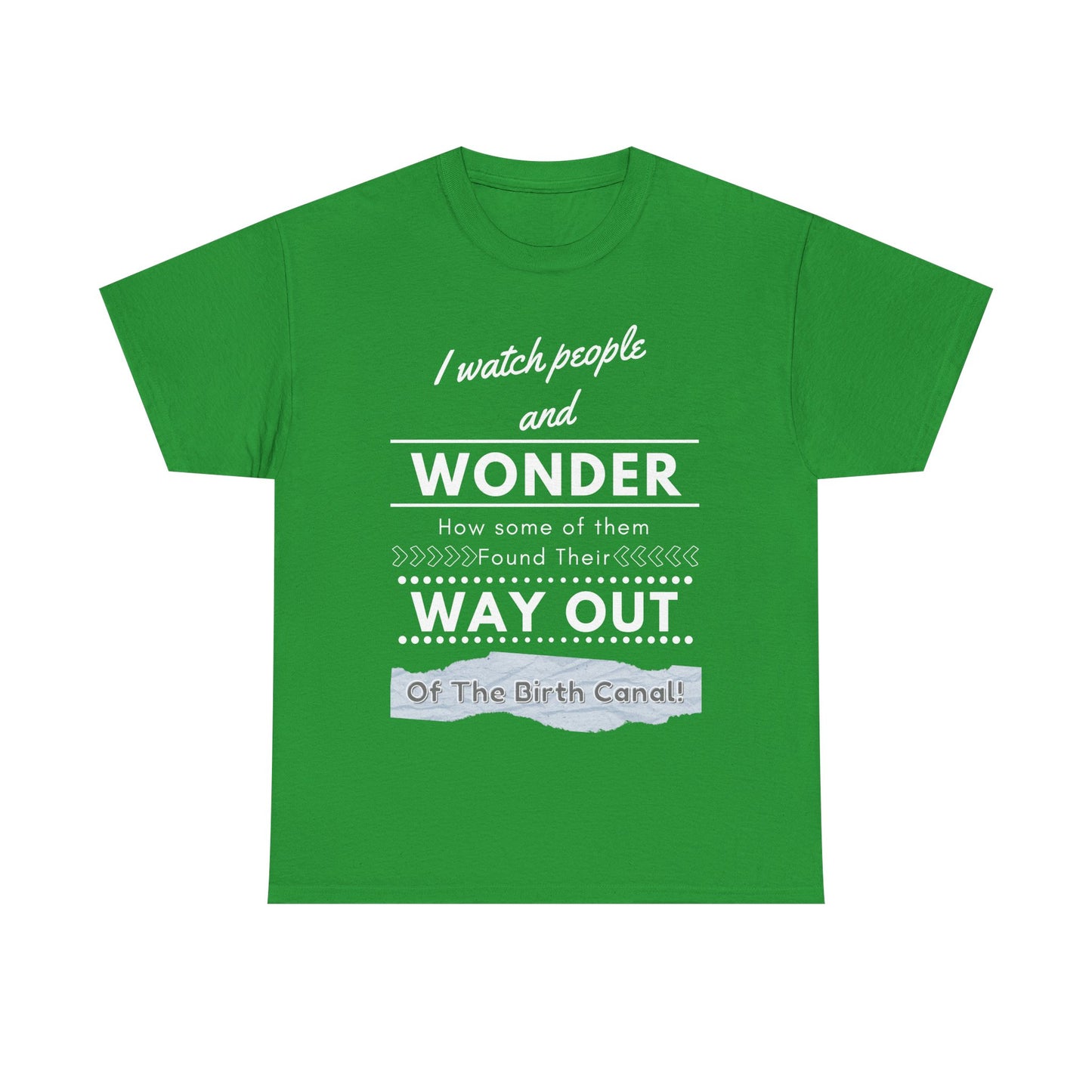 I Watch People and Wonder -Unisex Heavy Cotton Tee