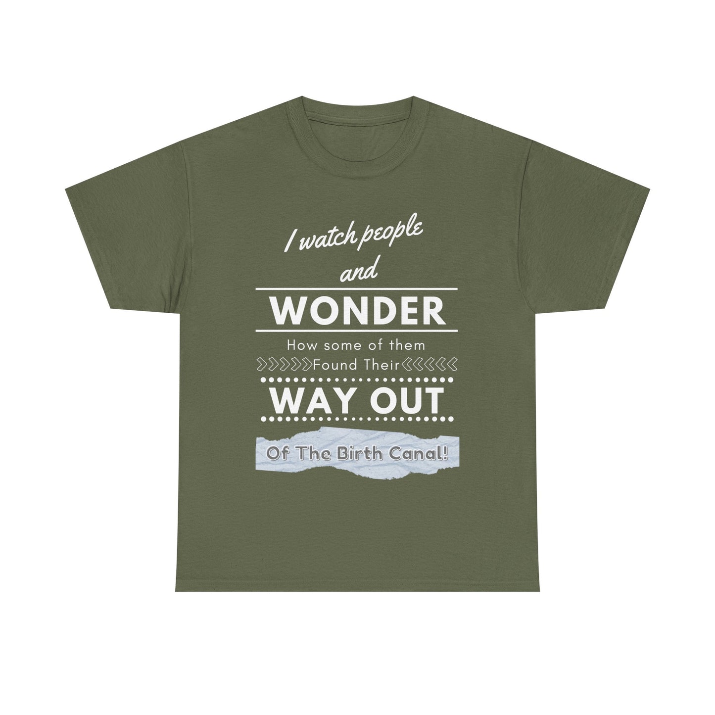 I Watch People and Wonder -Unisex Heavy Cotton Tee