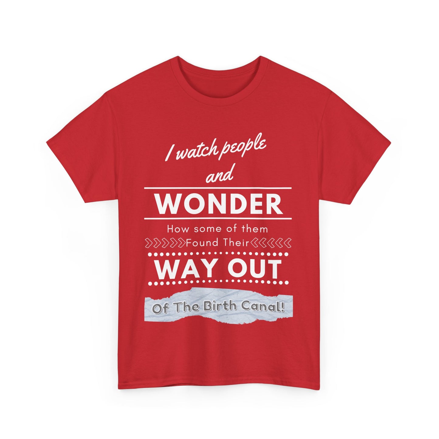 I Watch People and Wonder -Unisex Heavy Cotton Tee