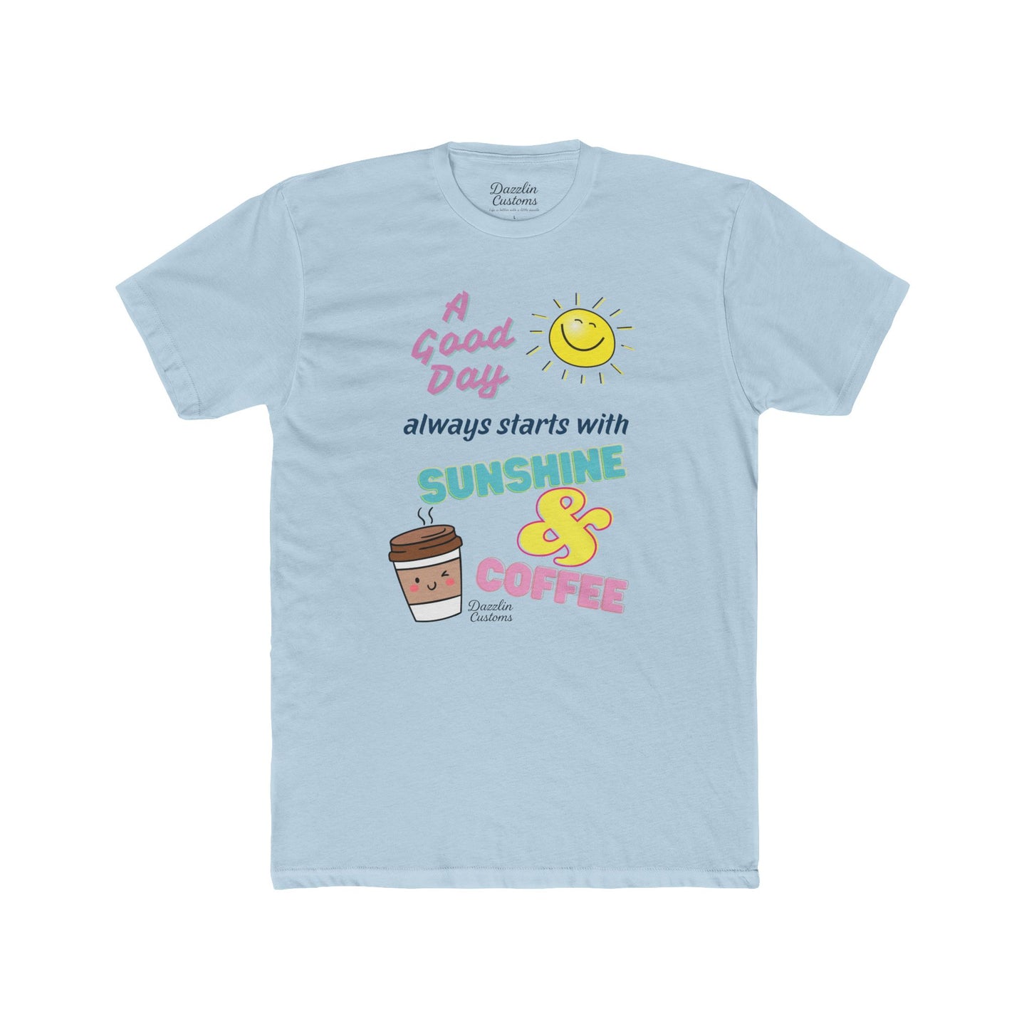 A Good Day Unisex Cotton Crew Tee - Sunshine & Coffee Graphic Tee, Casual T-Shirt, Gift for Coffee Lovers, Summer Wear, Fun Quote Apparel