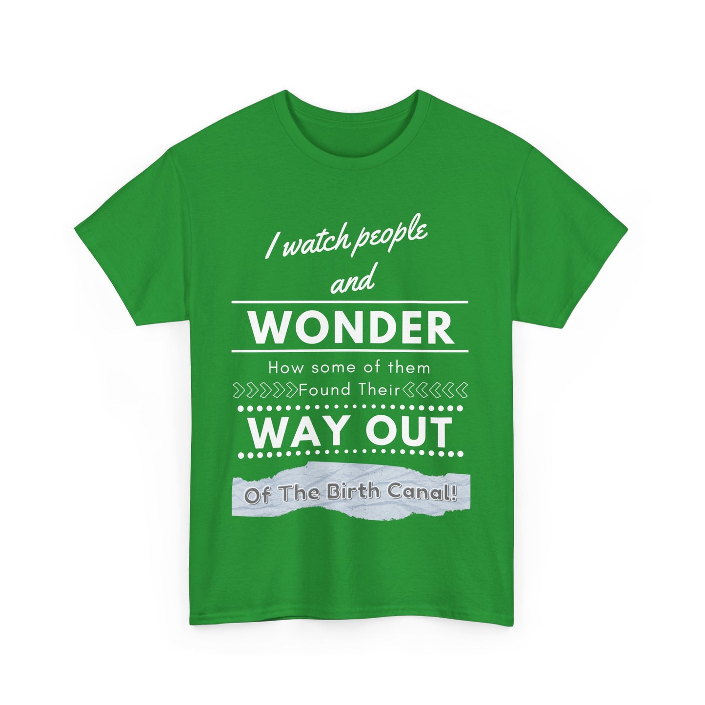 I Watch People and Wonder -Unisex Heavy Cotton Tee