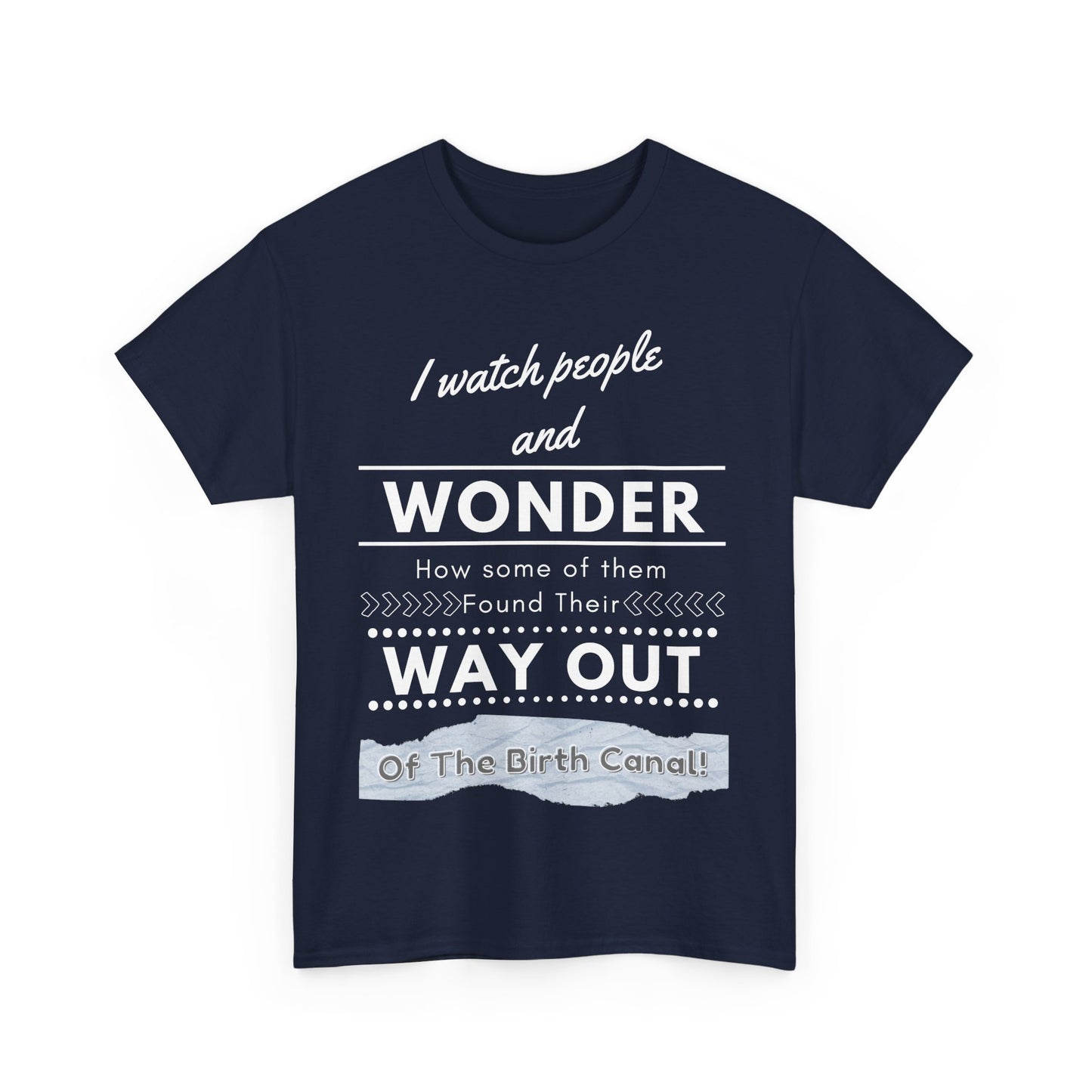 I Watch People and Wonder -Unisex Heavy Cotton Tee