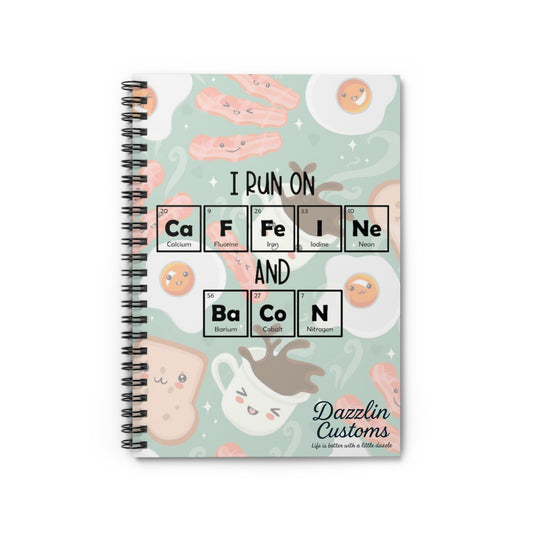 I Run On Caffeine & Bacon Spiral Notebook - Ruled Line