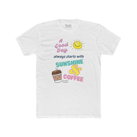 A Good Day Unisex Cotton Crew Tee - Sunshine & Coffee Graphic Tee, Casual T-Shirt, Gift for Coffee Lovers, Summer Wear, Fun Quote Apparel