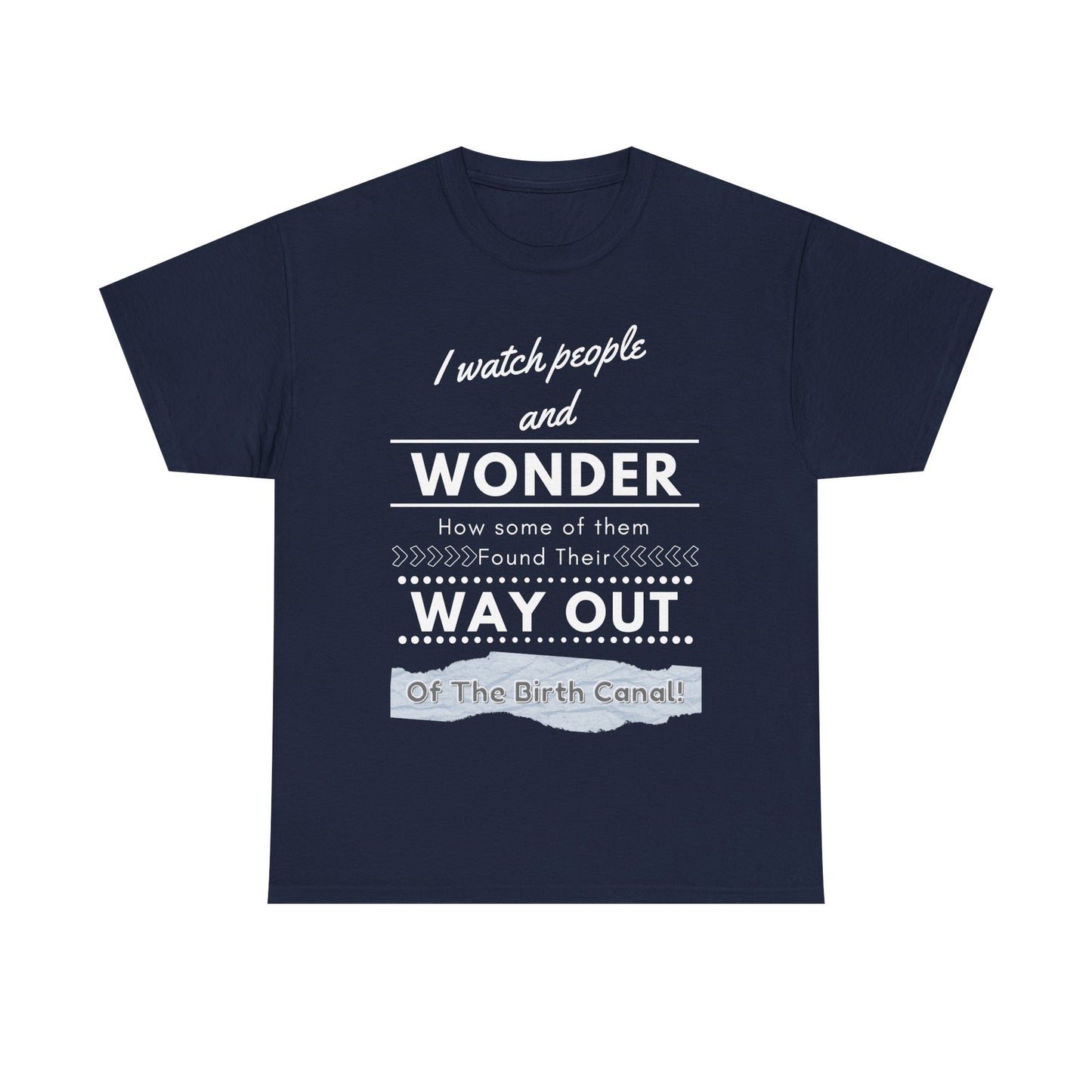 I Watch People and Wonder -Unisex Heavy Cotton Tee