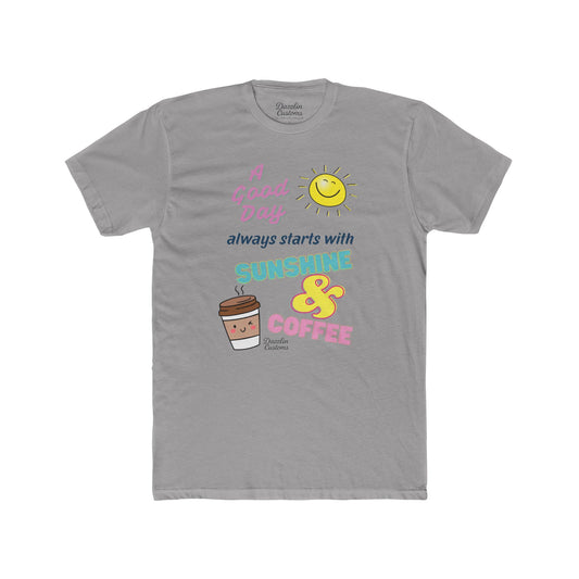 A Good Day Unisex Cotton Crew Tee - Sunshine & Coffee Graphic Tee, Casual T-Shirt, Gift for Coffee Lovers, Summer Wear, Fun Quote Apparel
