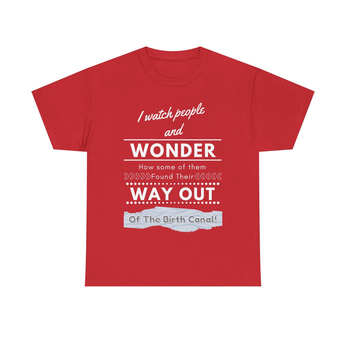 I Watch People and Wonder -Unisex Heavy Cotton Tee