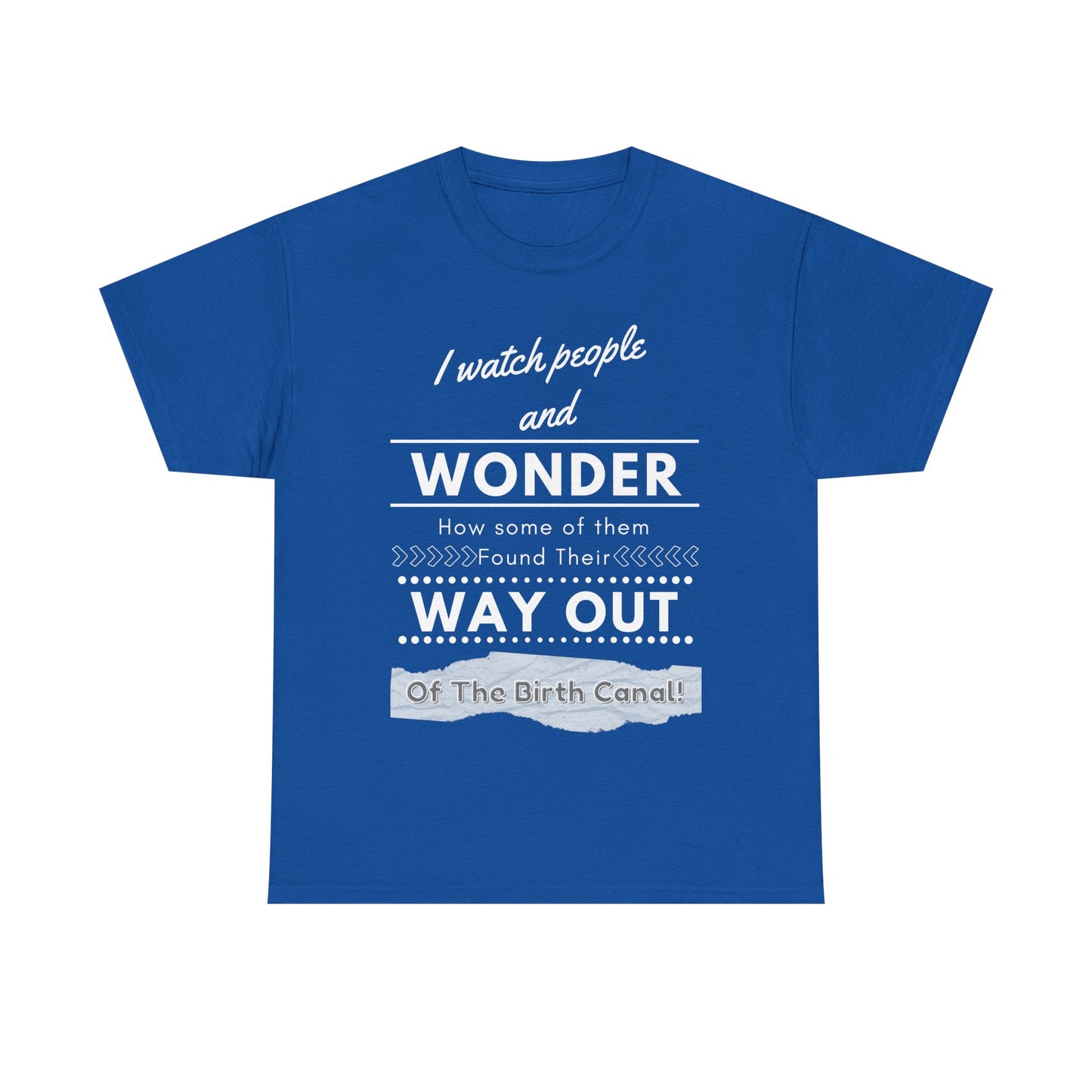 I Watch People and Wonder -Unisex Heavy Cotton Tee