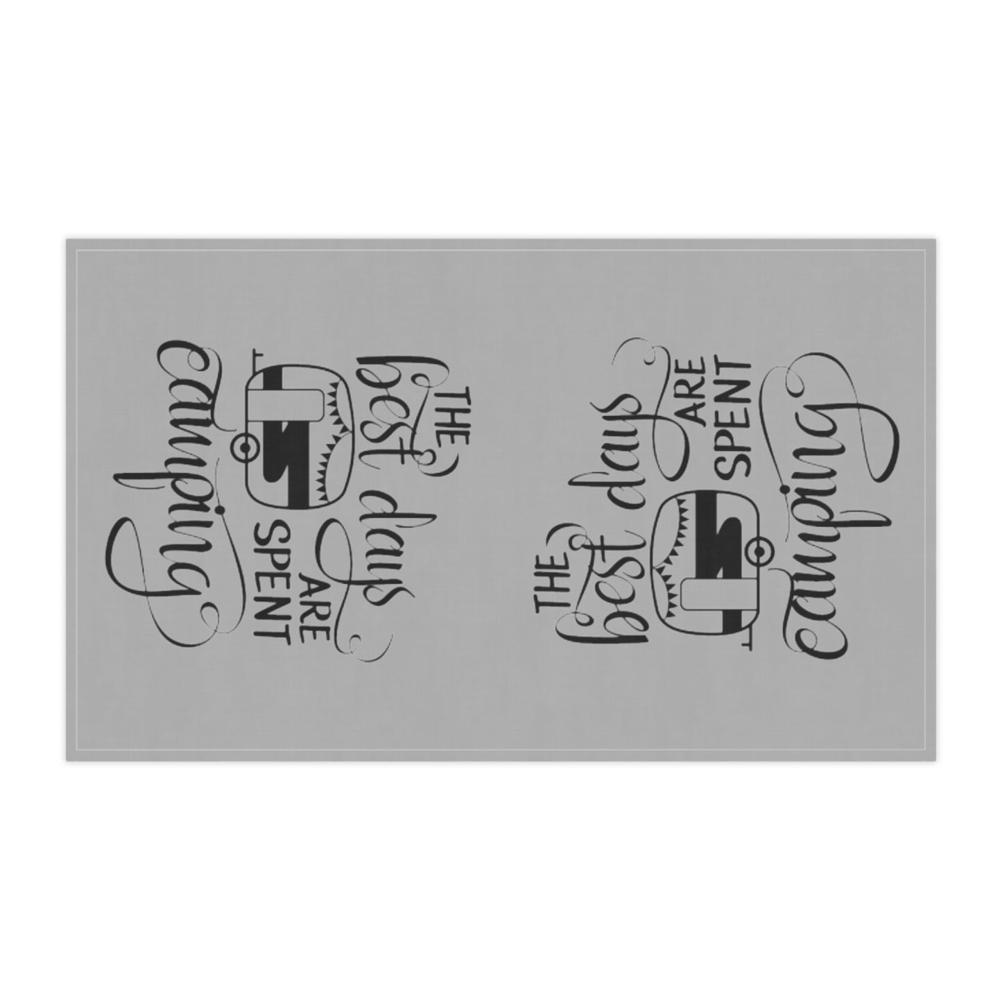 The Best Days Are Spent Camping- Kitchen Towel